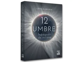 12 umbre. Indragostit de eclipse/Catalin Beldea