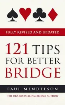121 Tips for Better Bridge, Paperback/Paul Mendelson