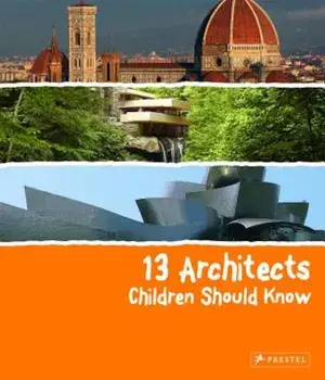 13 Architects Children Should Know, Hardcover/Florian Heine