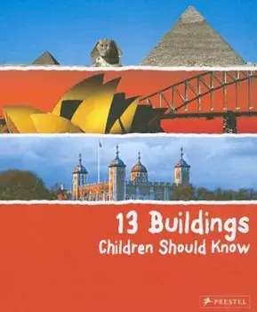 13 Buildings Children Should Know, Hardcover/Annette Roeder