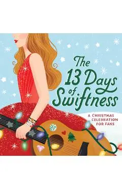 13 Days of Swiftness: A Christmas Celebration for Fans - Tiffany Garland