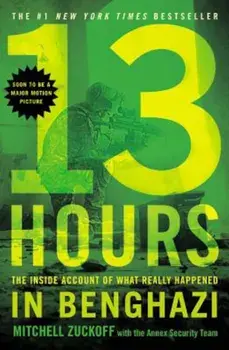 13 Hours: The Inside Account of What Really Happened in Benghazi, Paperback/Mitchell Zuckoff