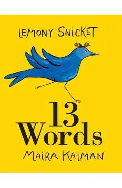 13 Words - Lemony Snicket