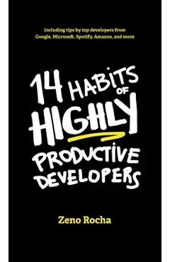 14 Habits of Highly Productive Developers - Zeno Rocha