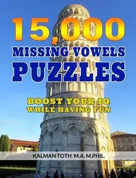 15,000 Missing Vowels Puzzles: Boost Your IQ While Having Fun, Paperback/Kalman Toth M. a. M. Phil