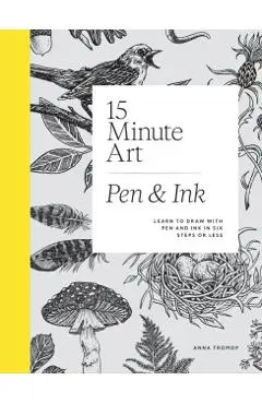 15-Minute Art Pen & Ink - Anna Tromop