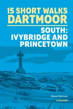 15 Short Walks on Dartmoor South - Ivybridge and Princetown, Paperback/Steve Davison