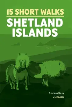 15 Short Walks on the Shetland Islands, Paperback/Graham Uney