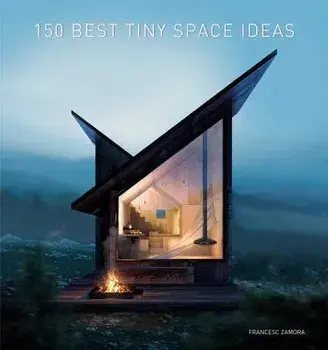 150 Best Tiny Space Ideas, Hardcover/Francesc Zamora