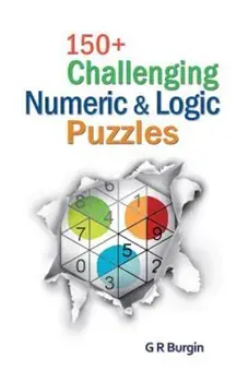 150+ Challenging Numeric & Logic Puzzles, Paperback/Gordon R. Burgin