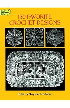 150 Favorite Crochet Designs - Mary Carolyn Waldrep