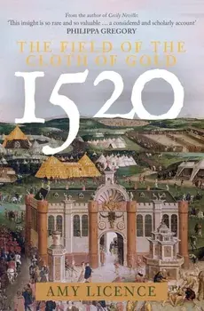 1520: The Field of the Cloth of Gold, Hardback/Amy Licence
