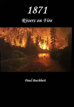 1871: Rivers on Fire, Hardcover/Paul Buchheit