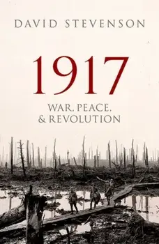 1917. War, Peace, and Revolution, Paperback/David Stevenson