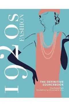 1920s Fashion Sourcebook - Charlotte Fiell