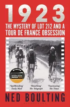 1923. The Mystery of Lot 212 and a Tour de France Obsession, Paperback/Ned Boulting