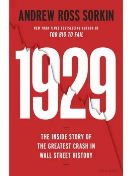 1929: The Inside Story of The Greatest Crash in Wall Street History, Hardcover/Andrew Ross Sorkin