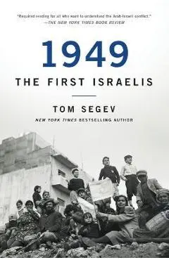 1949 the First Israelis - Tom Segev