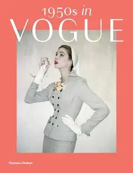 1950s in Vogue: The Jessica Daves Years, 1952-1962, Paperback/Rebecca C. Tuite
