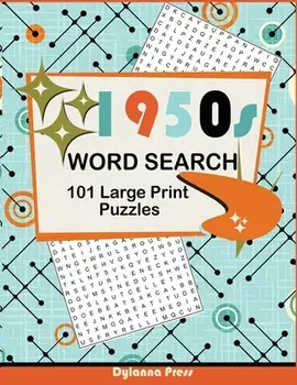 1950s Word Search Puzzle Book: 101 Large Print Puzzles Featuring Retro Themes from the Fifties Decade, Paperback/***