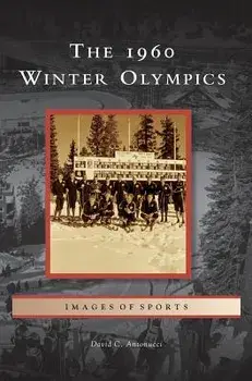 1960 Winter Olympics, Hardcover/David C. Antonucci