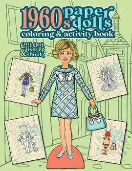 1960s Paper Dolls Coloring and Activity Book: A Cut Out and Dress Up Book For All Ages, Paperback/Anna Nadler