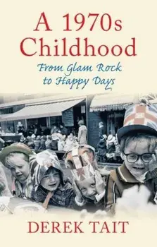 1970s Childhood, Paperback/Derek Tait