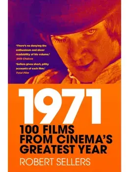 1971. 100 Films from Cinema's Greatest Year, New ed, Paperback/Robert Sellers