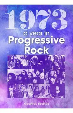 1973: The Year in Progressive Rock - Geoff Feakes