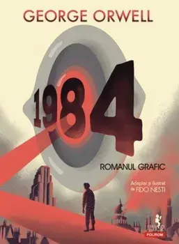 1984. Romanul grafic/George Orwell