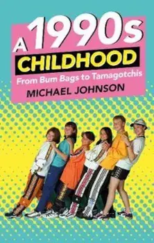 1990s Childhood, Paperback/Michael Johnson
