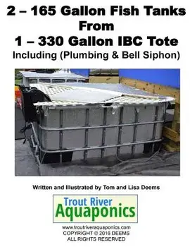 2 - 165 Gallon Fish Tanks from 1 - 330 Gallon IBC Tote, Paperback/Thomas a. Deems
