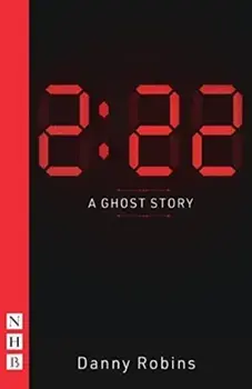 2:22 - A Ghost Story (NHB Modern Plays), Paperback/Danny Robins