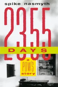 2,355 Days: A POW's Story, Paperback/Spike Nasmyth