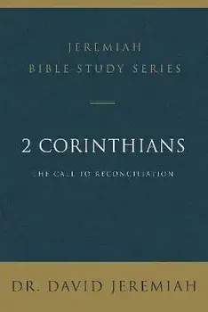 2 Corinthians. The Call to Reconciliation, Paperback/Dr. David Jeremiah