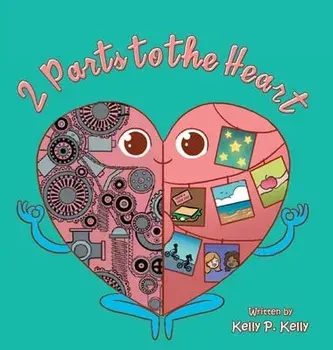 2 Parts to the Heart, Hardcover/Kelly P. Kelly