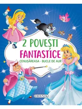 2 Povesti fantastice. Cenusareasa. Bucle de Aur/***