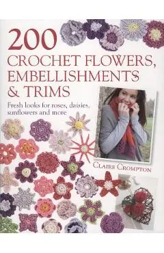 200 Crochet Flowers, Embellishments & Trims