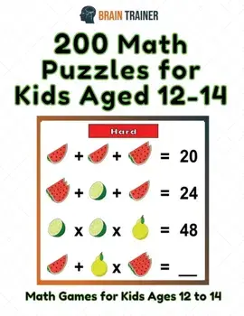 200 Math Puzzles for Kids Aged 12-14 - Math Games for Kids 12 to 14, Paperback/Brain Trainer