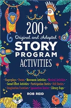 200+ Original and Adapted Story Program Activities, Paperback/Rob Reid