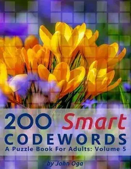 200 Smart Codewords: A Puzzle Book For Adults: Volume 5, Paperback/John Oga