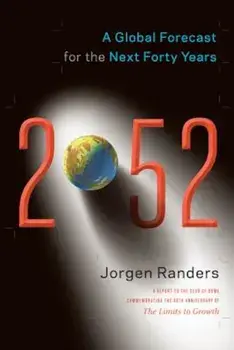 2052: A Global Forecast for the Next Forty Years, Paperback/Jorgen Randers