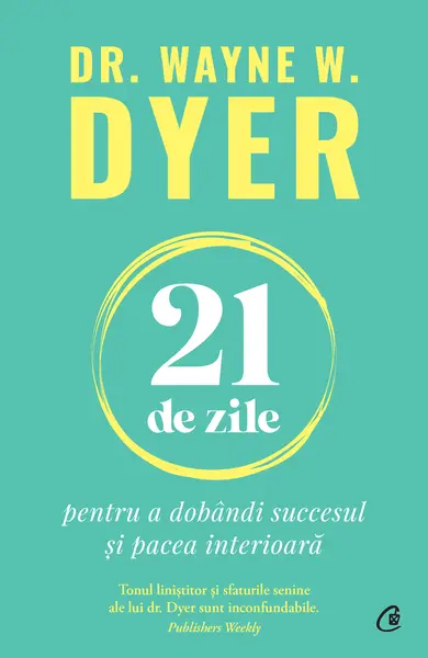 21 de zile pentru a dobândi succesul și pacea interioară