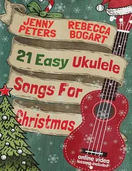 21 Easy Ukulele Songs for Christmas: Book + Online Video, Paperback/Bogart, Rebecca