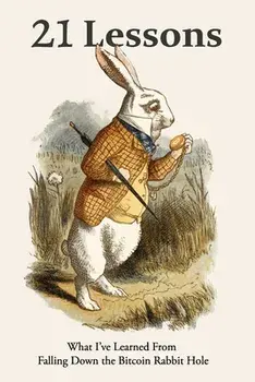 21 Lessons: What I've Learned from Falling Down the Bitcoin Rabbit Hole, Paperback/Gigi
