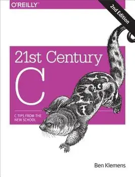 21st Century C, Paperback (2nd Ed.)/Ben Klemens