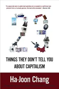 23 Things They Don't Tell You about Capitalism, Paperback/Ha-Joon Chang