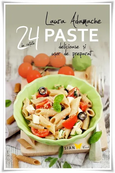 24 de retete. Paste delicioase si usor de preparat