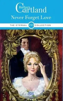 243. Never Forget Love, Paperback/Barbara Cartland