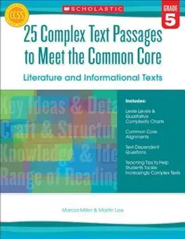 25 Complex Text Passages to Meet the Common Core: Literature and Informational Texts, Grade 5, Paperback/Marcia Miller